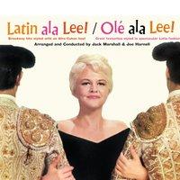 Peggy Lee: "Latin Ala Lee!" And "Olé Ala Lee!"