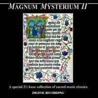 Magnum Mysterium II: A Special 2 ½ Hour Collection of Sacred Music Classics