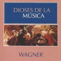 Dioses de la Música - Wagner