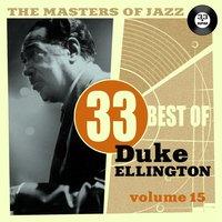 The Masters of Jazz: 33 Best of Duke Ellington, Vol. 15