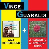 Jazz Impressions + a Flower Is a Lovesome Thing