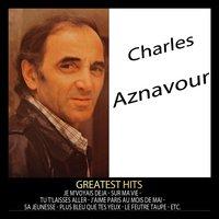 Greatest Hits : Charles Aznavour