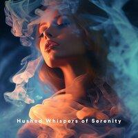 Hushed Whispers of Serenity