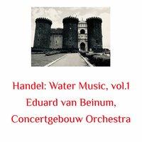 Handel: Water Music, Vol. 1