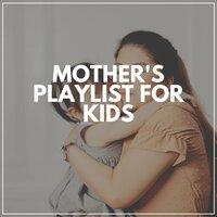 Mother's Playlist for Kids