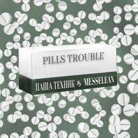 pills trouble