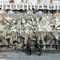 Beethoven: The Symphony No. 2 in D Major, Op. 36, Coriolan-Overture, Op. 62, King Stephen-Overture, Op. 117, Recorded 1970