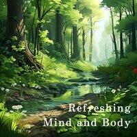 Refreshing Mind and Body