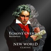Beethoven: Egmont, Op. 84: I. Ouverture. Sostenuto, ma non troppo - Allegro - Allegro con brio