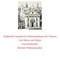 Hindemith: Symphonic Metamorphoses on Themes by Carl Maria Von Weber