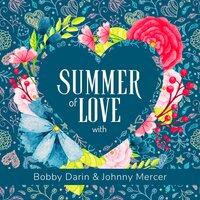 Summer of Love with Bobby Darin & Johnny Mercer