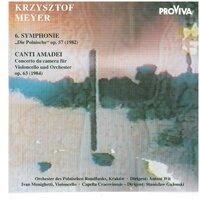 Krzysztof Meyer - 6. Symphonie: Die Polnische" Op. 57 (1982) & Canti Amadei: Concerto da Camera Für Violincello Und Orchester, Op. 63 [1984]