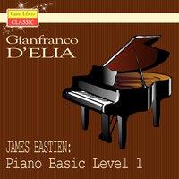 James Bastien: Piano Basic Level 1