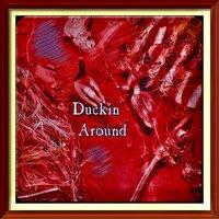 Duckin’ Around