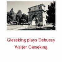 Gieseking Plays Debussy