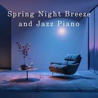 Spring Night Breeze and Jazz Piano
