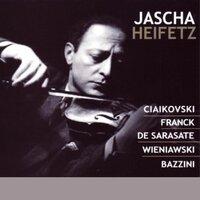 Jascha Heifetz, violin : Tchaikovsky • Franck • Sarasate • Wieniawski • Bazzini