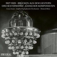 1927-1929: Brücken aus dem Gestern (Orchesterwerke jüdischer Komponisten)
