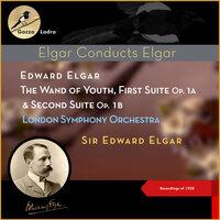 Edward Elgar: The Wand of Youth, First Suite, Op. 1a & Second Suite, Op. 1b