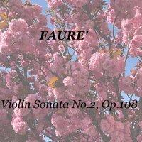 Faurè: Violin Sonata No.2, Op.108