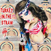 Turkey in the Straw