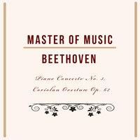 Master of Music, Beethoven - Piano Concerto No. 3, Coriolan Overture Op. 62