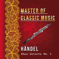 Master of Classic Music, Händel - Oboe Concerto No. 3