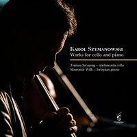 Karol Szymanowski - Works for cello and piano
