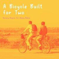A Bicycle Built for Two Nursery Rhymes for Sleepy Babies