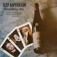 Ivan Konsoulov: Famous Baritone Arias