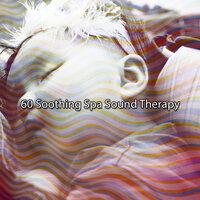 60 Soothing Spa Sound Therapy