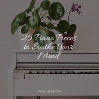 25 Piano Pieces to Soothe Your Mind