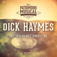 Les idoles des années 40 : Dick Haymes, Vol. 1