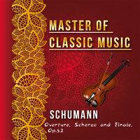 Master of Classic Music, Schumann - Overture, Scherzo and Finale, Op.52