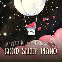 Activate Your Happy Hormones - Good Sleep Piano