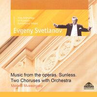 Mussorgsky: Music from the Operas. Sunless. Two Choruses with Orchestra