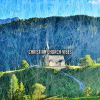 Christian Church Vibes
