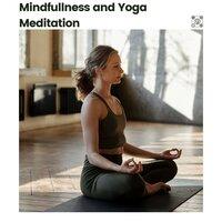 Mindfullness and Yoga Meditation