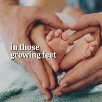 In Those Growing Feet