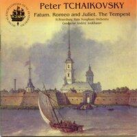 Tchaikovsky: Fate, Romeo and Juliet & The Tempest