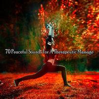 70 Peaceful Sounds For A Therapeutic Massage