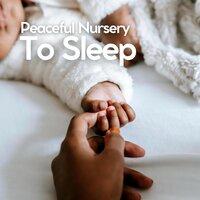 Peaceful Nursery to Sleep