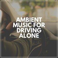 Ambient Music for Driving Alone