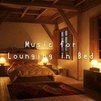 Music for Lounging in Bed
