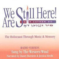We Are Still Here!: The Holocaust Through Music and Memory