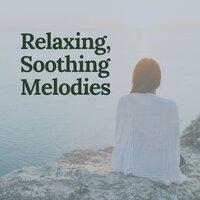 Relaxing, Soothing Melodies