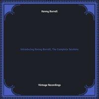 Introducing Kenny Burrell, The Complete Sessions
