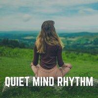 Quiet Mind Rhythm