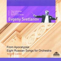 Liadov: From Apocalypse & Eight Russian Songs for Orchestra
