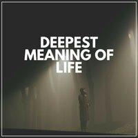 Deepest Meaning of Life